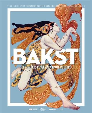 Bakst : Des Ballets russes à la haute couture (Hardcover)