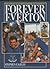 Forever Everton : The Official Illustrated History of Everton F.C Hardcover