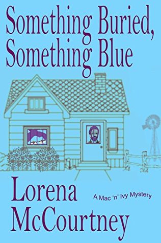Something Buried, Something Blue (The Mac 'n' Ivy Mysteries #1)