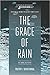 The Grace of Rain by Kirk Manton