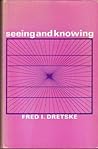 Seeing and knowing (International library of philosophy and scientific method)