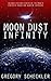 Moon Dust Infinity: Science Fiction Stories of the Moon's Synthetic Minds and Quantum Intrigues