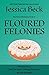 Floured Felonies (Donut Shop Mystery #27) by Jessica Beck