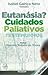 Eutanásia? Cuidados Paliativos - Testemunhos