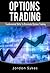 Options Trading For Beginners by Jordon Sykes