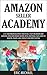 Amazon Seller Academy - Updated 2022: How to Sell Used Items on Amazon and Generate Passive Income, Retail Arbitrage, Fulfillment by Amazon (Amazon FBA) ... Used Books (Almost Free Money Book 9)