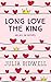 Long Love the King: An ALL IN Novel