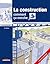 La construction comment ça marche?: Toutes les techniques de la construction en images
