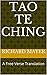 Tao Te Ching: A Free Verse Translation