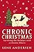 Chronic Christmas by Lene Andersen