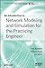 An Introduction to Network Modeling and Simulation for the Practicing Engineer (The ComSoc Guides to Communications Technologies Book 5)