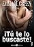¡Tú te lo buscaste! - 8 (Spanish Edition)