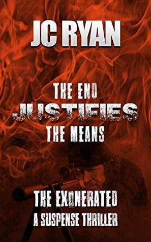 The End Justifies the Means (The Exonerated #3)