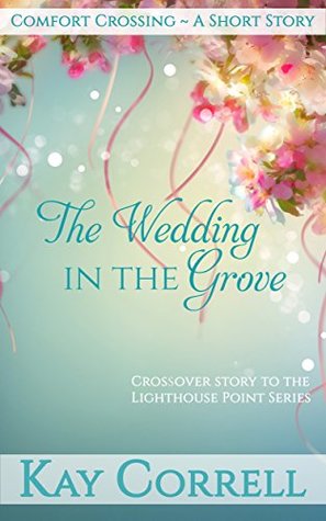 The Wedding in the Grove (Comfort Crossing)