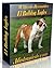 El Bulldog Ingles: La guia definitiva de tu Bulldog Ingles, adiestramiento y mas. (Spanish Edition)
