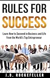 Rules for Success: Learn How to Succeed in Business and Life from the World’s Top Entrepreneurs