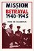 Mission and Betrayal, 1940-1945 by Rene de Chambrun