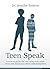 Teen Speak: A how-to guide for real talks with teens about sex, drugs and other risky behaviors