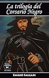 La trilogía del Corsario Negro by Emilio Salgari