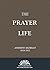 The Prayer Life by Andrew Murray