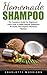Homemade Shampoo: The Compl...