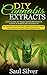 DIY Cannabis Extracts: Best guide to make your own weed,ganja & marijuana extracts:kief,cannabutter,rosin,hash,dabs,cannabis oil & delicious edibles:liquor,space ... ,rosin,hash,dabs,cannabis oil)