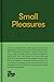 Small Pleasures