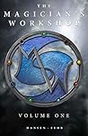 The Magician's Workshop, Volume One by Christopher Hansen