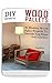 DIY Projects: 30 Modern Woo...