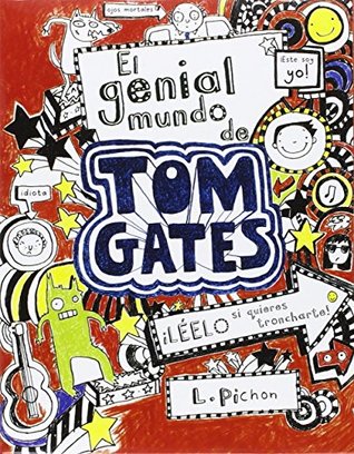 Tom Gates: Excusas perfectas (y otras cosillas geniales) & El genial mundo de Tom Gates / Excellent Excuses (And Others Good Stuff) & the Brilliant World of Tom Gates (Tom Gates #1-2)