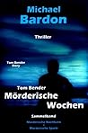 Tom Bender: Mörderische Wochen (German Edition)