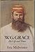 W.G. Grace: His Life and Times