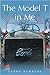 The Model T in Me