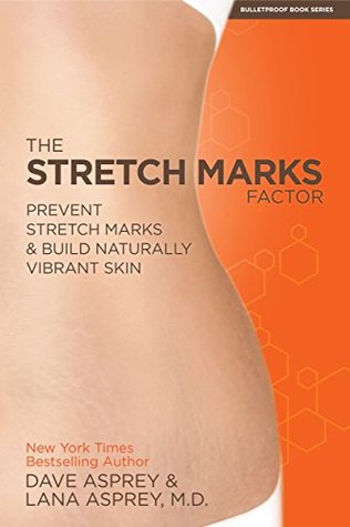 The Stretch Marks Factor: Prevent Stretch Marks & Build Naturally Vibrant Skin (Kindle Edition)