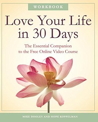 Love Your Life in 30 Days: The Essential Companion to the Online Video Course (Paperback)