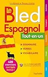 Le Bled Espagnol Tout-en-un ; grammaire - verbes - vocabulaire (French Edition)