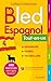 Le Bled Espagnol Tout-en-un ; grammaire - verbes - vocabulaire (French Edition)