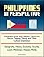 Philippines in Perspective - Orientation Guide and Cebuano, Chavacano, Ilocano, Tagalog, Tausug, and Yakan Cultural Orientation: Geography, History, Economy, ... Security, Luzon, Mindanao, Visayas, Manila