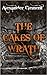 The Cakes of Wrath
