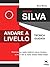 Metodo Silva. Andare a livello by David Brown