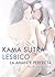 Kama Sutra Lésbico: La Amante perfecta (Spanish Edition)