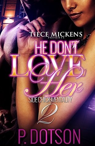 He Don't Love Her 2: A Side Chick Mentality (Kindle Edition)