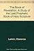 The Book of Revelation: A Study of the Last Prophetic Book of Holy Scripture