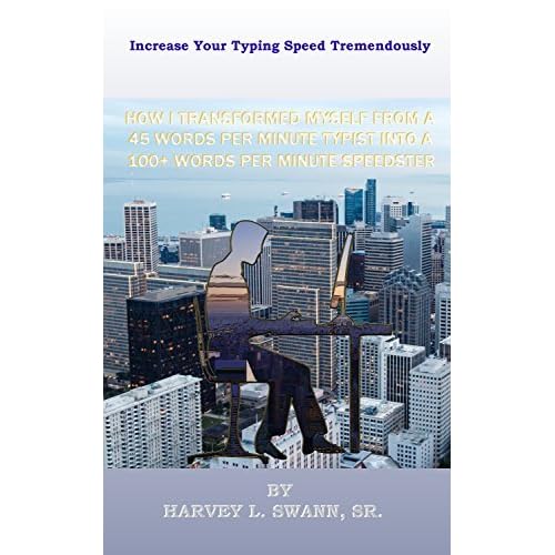 Increase Your Typing Speed Tremendously By Harvey Swann