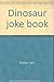 Dinosaur joke book