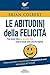 Le abitudini della felicità by Brian Colbert