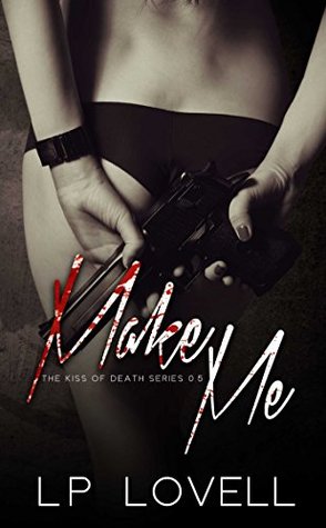 Make Me (Kiss of Death, #0.5)