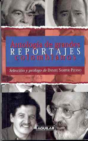 Antología de grandes reportajes colombianos