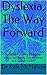 Dyslexia, The Way Forward by Kate McMahon