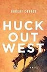 Huck Out West Book cover for Huck Out West